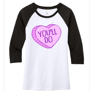 Funny Anti Valentines Day You'll Do Candy Heart Women's Tri-Blend 3/4-Sleeve Raglan Shirt