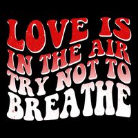 Funny Anti Valentine Love Is In The Air Try Not To Breathe 16 in Basic Backpack