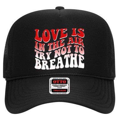 Funny Anti Valentine Love Is In The Air Try Not To Breathe Trucker Hat