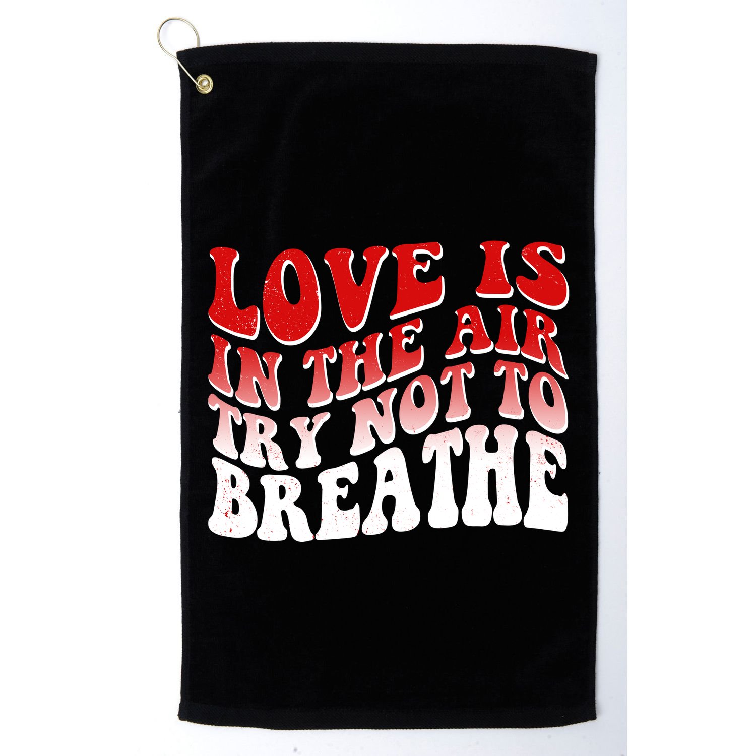 Funny Anti Valentine Love Is In The Air Try Not To Breathe Golf Towel