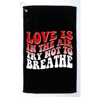 Funny Anti Valentine Love Is In The Air Try Not To Breathe Golf Towel