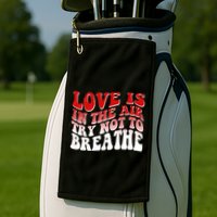 Funny Anti Valentine Love Is In The Air Try Not To Breathe Golf Towel