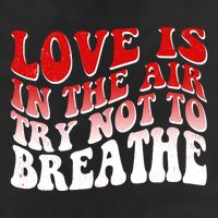 Funny Anti Valentine Love Is In The Air Try Not To Breathe Golf Towel