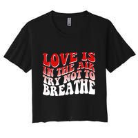 Funny Anti Valentine Love Is In The Air Try Not To Breathe Women's Crop Top Tee
