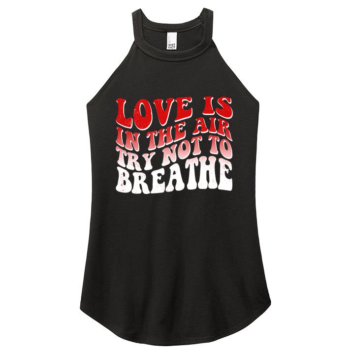 Funny Anti Valentine Love Is In The Air Try Not To Breathe Women's Perfect Tri Rocker Tank