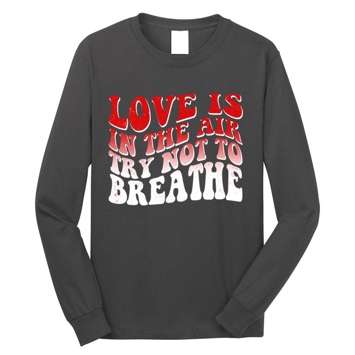 Funny Anti Valentine Love Is In The Air Try Not To Breathe Long Sleeve Shirt