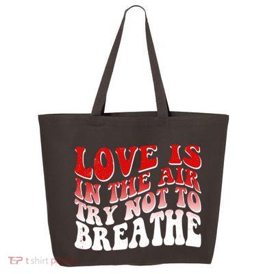 Funny Anti Valentine Love Is In The Air Try Not To Breathe 25L Jumbo Tote