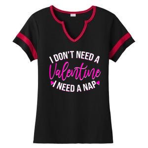 Funny Anti Valentine I Don't Need A Valentine I Need A Nap Ladies Halftime Notch Neck Tee