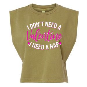 Funny Anti Valentine I Don't Need A Valentine I Need A Nap Garment-Dyed Women's Muscle Tee