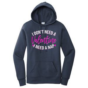 Funny Anti Valentine I Don't Need A Valentine I Need A Nap Women's Pullover Hoodie