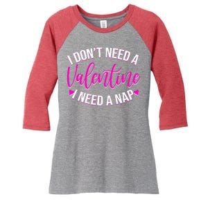 Funny Anti Valentine I Don't Need A Valentine I Need A Nap Women's Tri-Blend 3/4-Sleeve Raglan Shirt