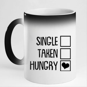 Funny Anti Valentine Single Taken Hungry 11oz Black Color Changing Mug