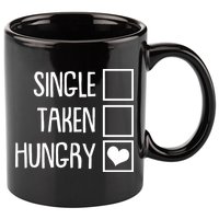 Funny Anti Valentine Single Taken Hungry 11oz C Handle Ceramic Mug