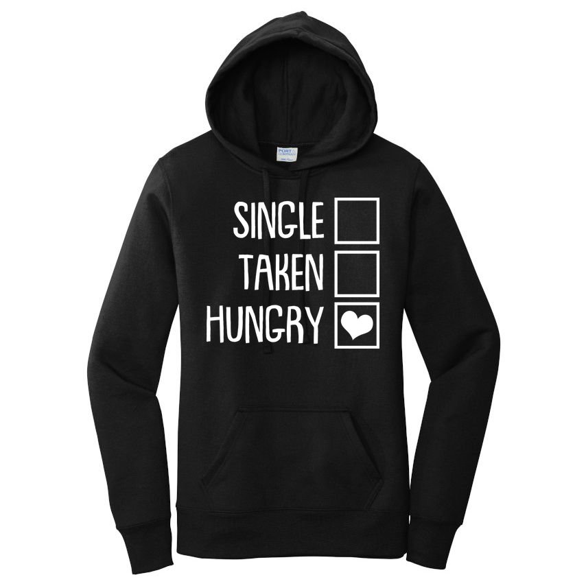 Funny Anti Valentine Single Taken Hungry Women's Pullover Hoodie