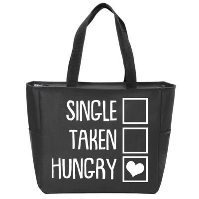 Funny Anti Valentine Single Taken Hungry Zip Tote Bag