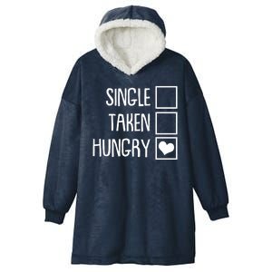 Funny Anti Valentine Single Taken Hungry Hooded Wearable Blanket