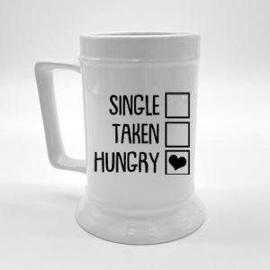 Funny Anti Valentine Single Taken Hungry Beer Stein