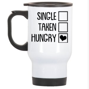 Funny Anti Valentine Single Taken Hungry Stainless Steel Travel Mug