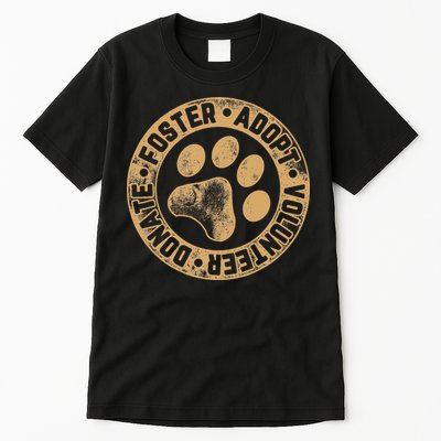 Foster. Adopt. Volunteer. Donate. Animal Rescue Dog Tall T-Shirt