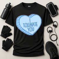 Funny Anti Valentines Day I Tolerate You Candy Heart Performance Shirt