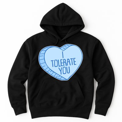 Funny Anti Valentines Day I Tolerate You Candy Heart Hoodie