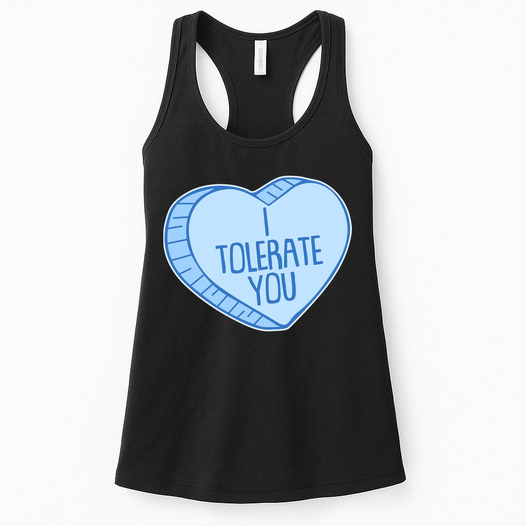 Funny Anti Valentines Day I Tolerate You Candy Heart Womens Tank Top