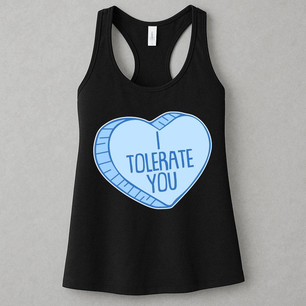 Funny Anti Valentines Day I Tolerate You Candy Heart Womens Tank Top