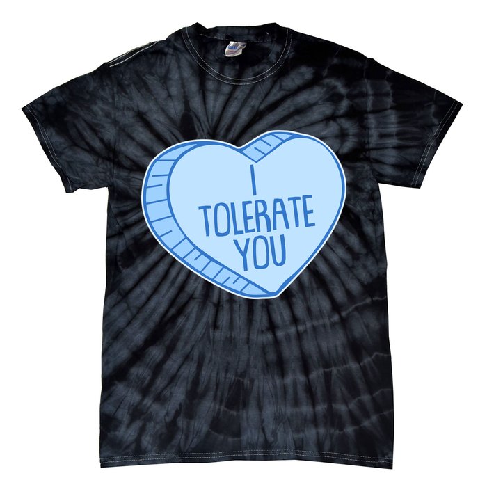 Funny Anti Valentines Day I Tolerate You Candy Heart Tie-Dye T-Shirt