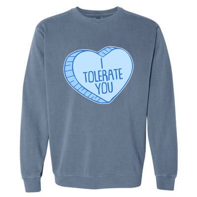 Funny Anti Valentines Day I Tolerate You Candy Heart Garment-Dyed Sweatshirt