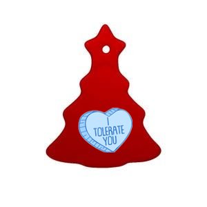 Funny Anti Valentines Day I Tolerate You Candy Heart Ceramic Tree Ornament