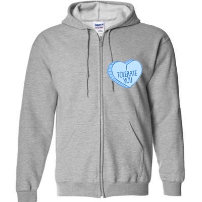 Funny Anti Valentines Day I Tolerate You Candy Heart Full Zip Hoodie