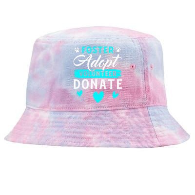 Foster Adopt Volunteer Donate Funny Animal Rescue Foster Tie-Dyed Bucket Hat