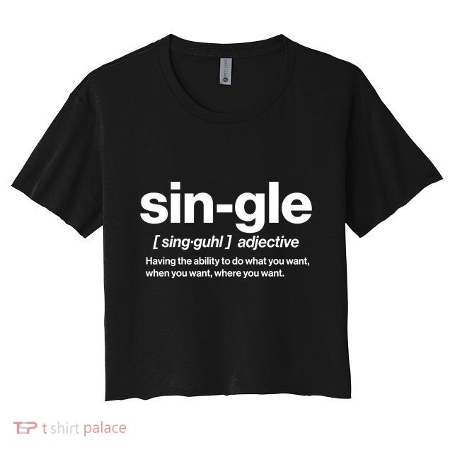 Funny Anti Valentine Single Definition Women's Crop Top Tee