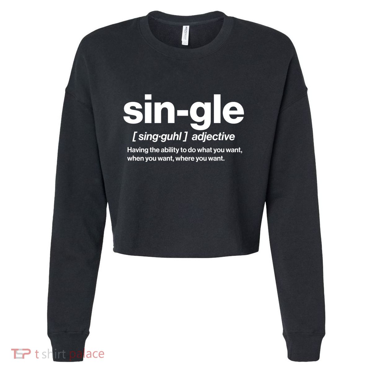 Funny Anti Valentine Single Definition Cropped Pullover Crew