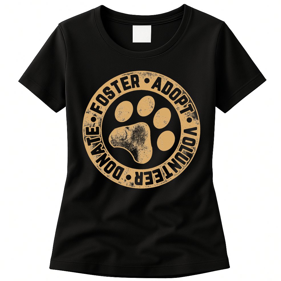 Foster. Adopt. Volunteer. Donate. Animal Rescue Dog Womens T-Shirt