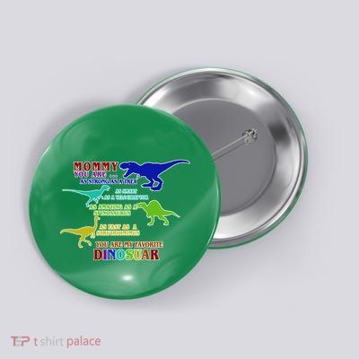 Favorite Dinosaur Mom Button