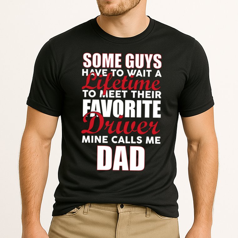 Favorite Driver Calls Me Dad Performance Shirt