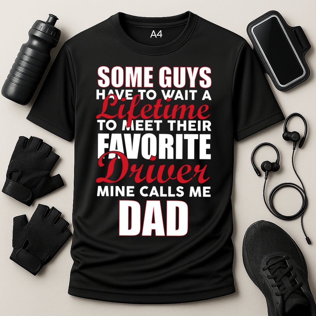 Favorite Driver Calls Me Dad Performance Shirt