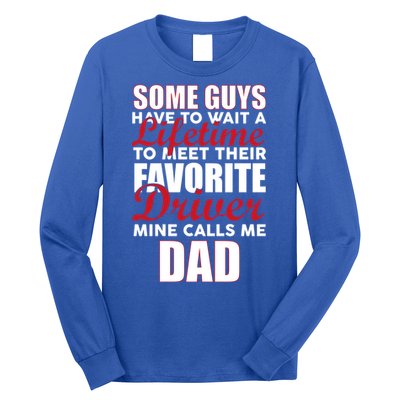 Favorite Driver Calls Me Dad Long Sleeve Shirt