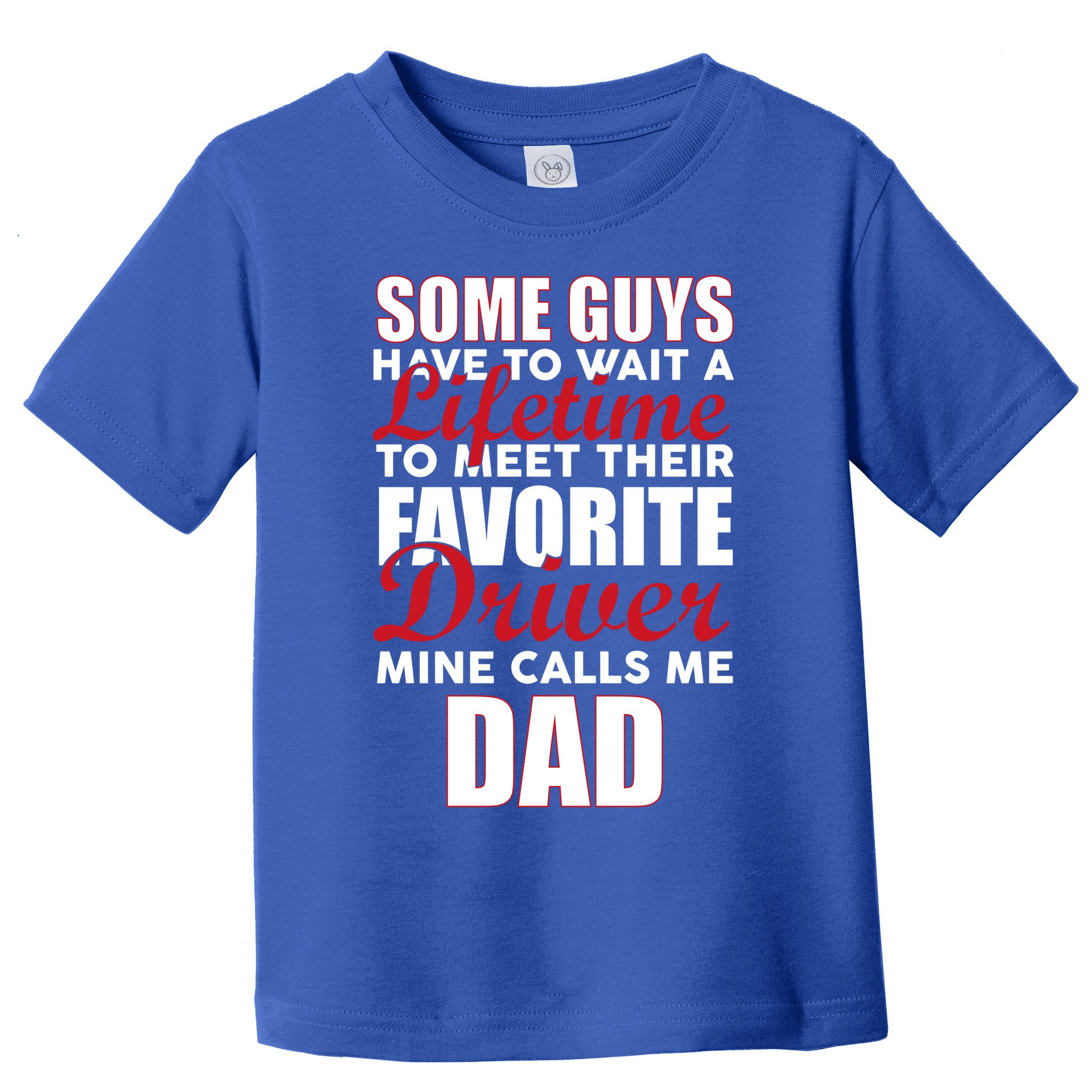Favorite Driver Calls Me Dad Toddler T-Shirt
