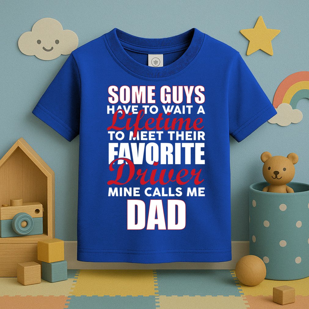 Favorite Driver Calls Me Dad Toddler T-Shirt