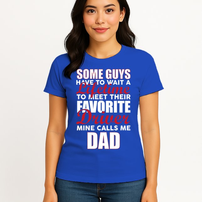 Favorite Driver Calls Me Dad Womens T-Shirt