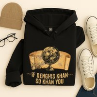Funny Ap World History Pun If Genghis Khan So Khan You Hoodie
