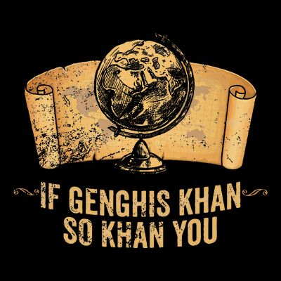 Funny Ap World History Pun If Genghis Khan So Khan You T-Shirt