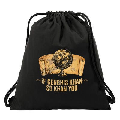 Funny Ap World History Pun If Genghis Khan So Khan You Drawstring Bag