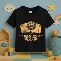 Funny Ap World History Pun If Genghis Khan So Khan You Toddler T-Shirt