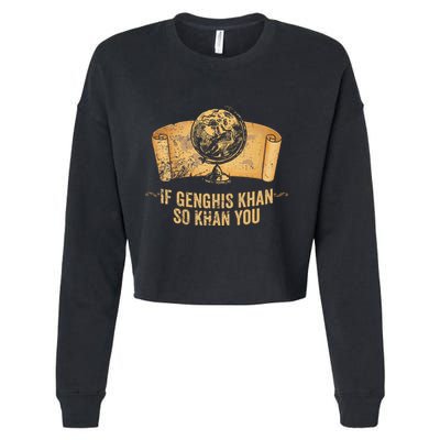 Funny Ap World History Pun If Genghis Khan So Khan You Cropped Pullover Crew