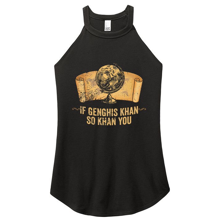 Funny Ap World History Pun If Genghis Khan So Khan You Women's Perfect Tri Rocker Tank