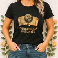 Funny Ap World History Pun If Genghis Khan So Khan You Womens T-Shirt