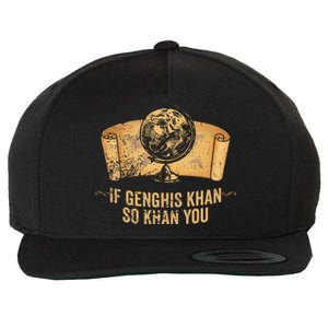 Funny Ap World History Pun If Genghis Khan So Khan You Wool Snapback Cap